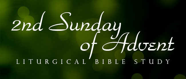 2nd-Sunday-of-Advent Liturgical Bible Study