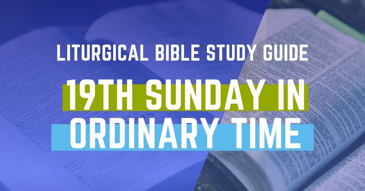 Liturgical Bible Study Guide: 19th Sunday In Ordinary Time Cycle B ...