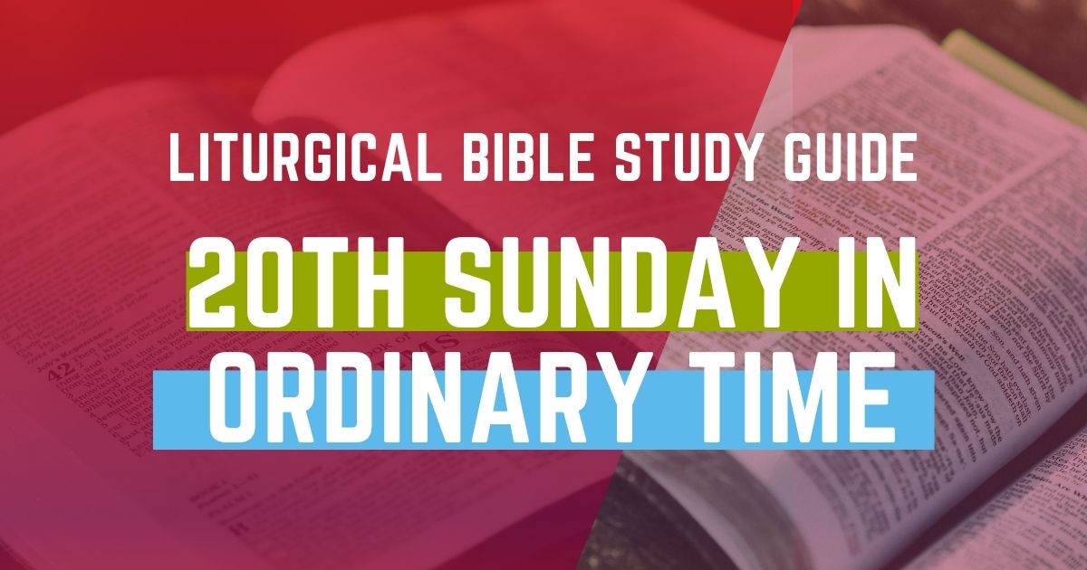 Liturgical Bible Study Guide: 20th Sunday In Ordinary Time Cycle B ...