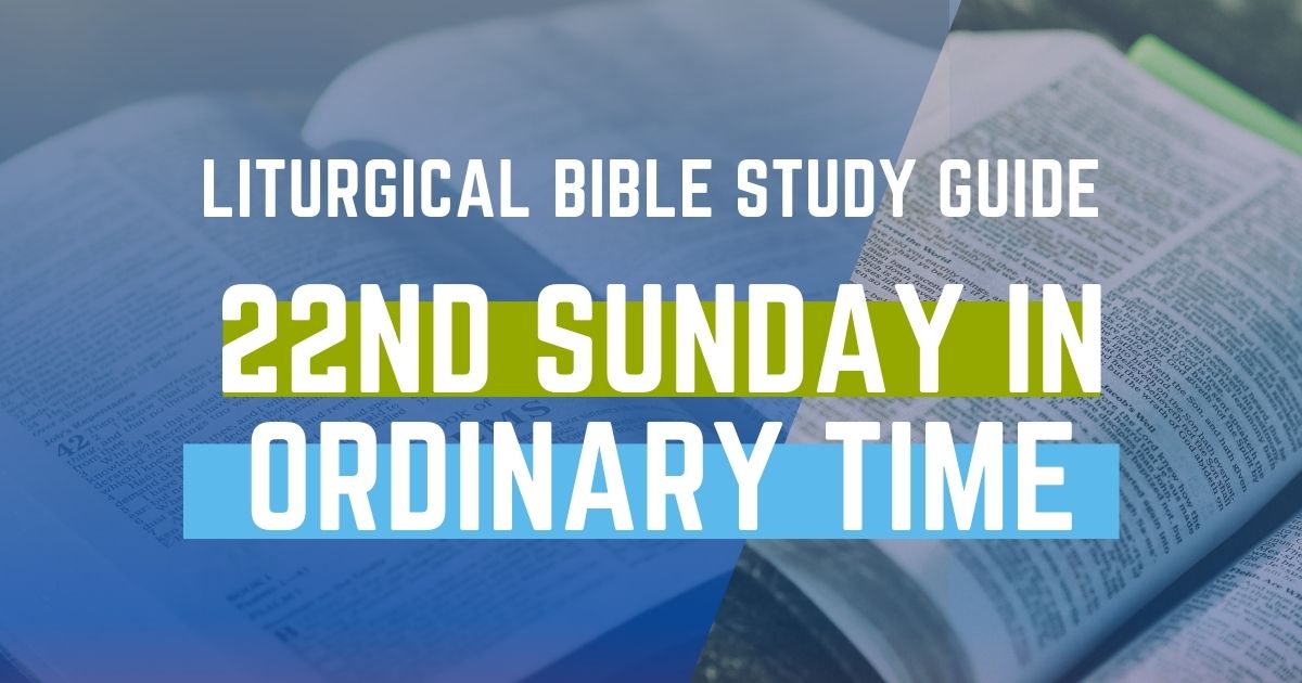 Liturgical Bible Study Guide: 22nd Sunday In Ordinary Time Cycle B ...