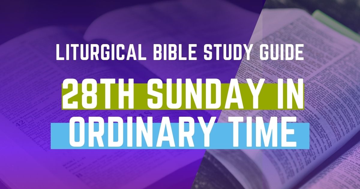 Liturgical Bible Study Guide 28th Sunday in Ordinary Time Cycle B