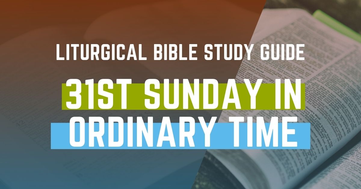 Liturgical Bible Study Guide: 31st Sunday In Ordinary Time Cycle B ...